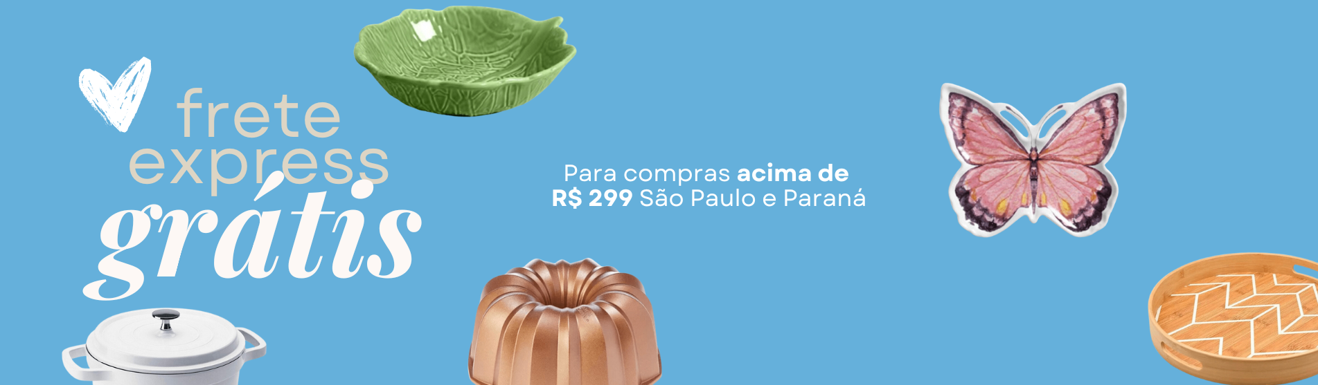 Frete Gratis para a região de São Paulo e Paraná
